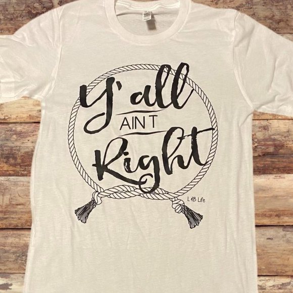 Y’ALL AIN’T RIGHT Handmade Graphic Tee - Picture 2 of 5